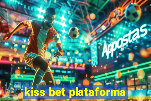 kiss bet plataforma